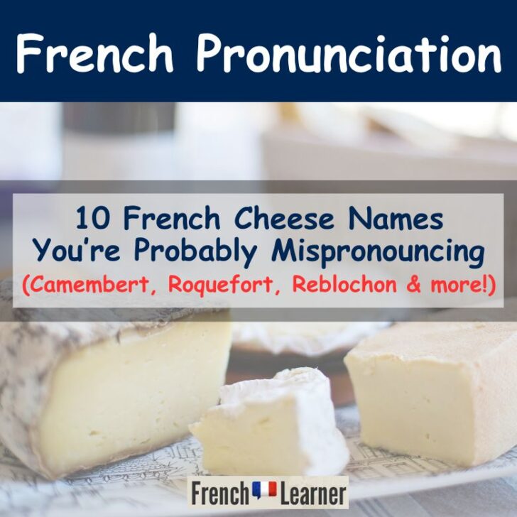 10 French Cheese Names You’re Probably Mispronouncing