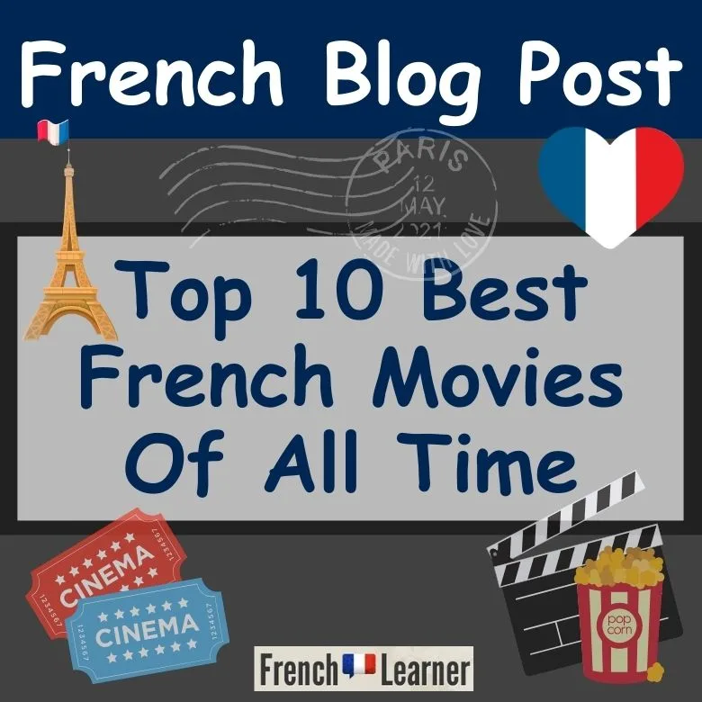 Top 10 Best French Movies Of All Time FrenchLearner