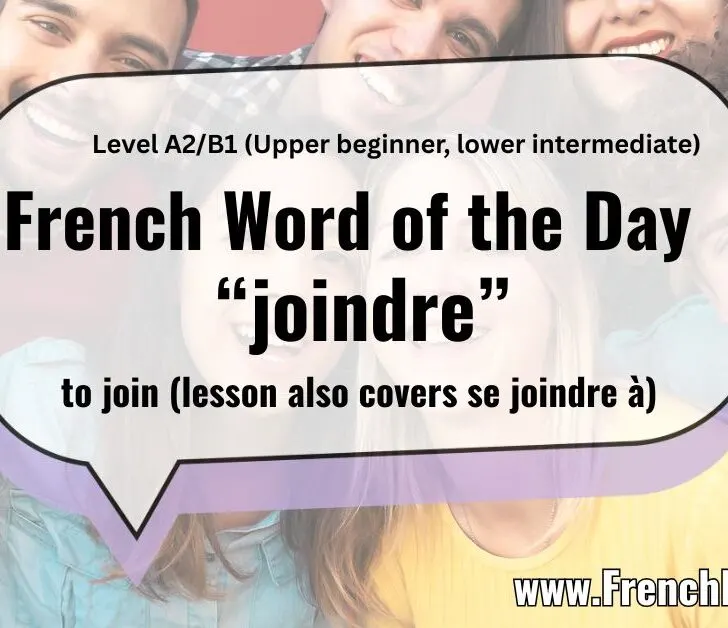 Joindre (To Join, To Reach) &ndash; French Word of the Day