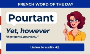 Pourtant – yet, however – French Word of the Day