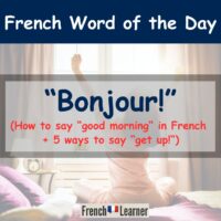 Bonjour! Lesson covering how to say good morning in French