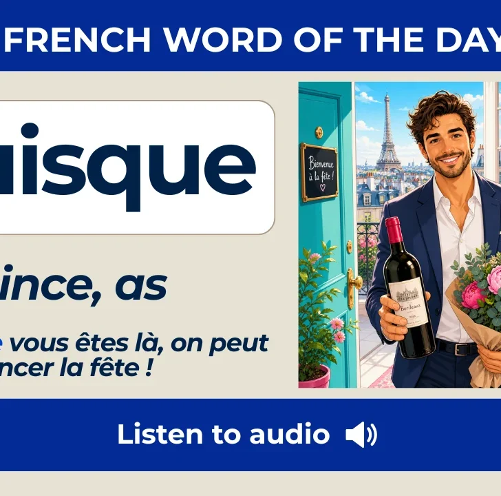 Puisque &mdash; Meaning, pronunciation and examples with audio