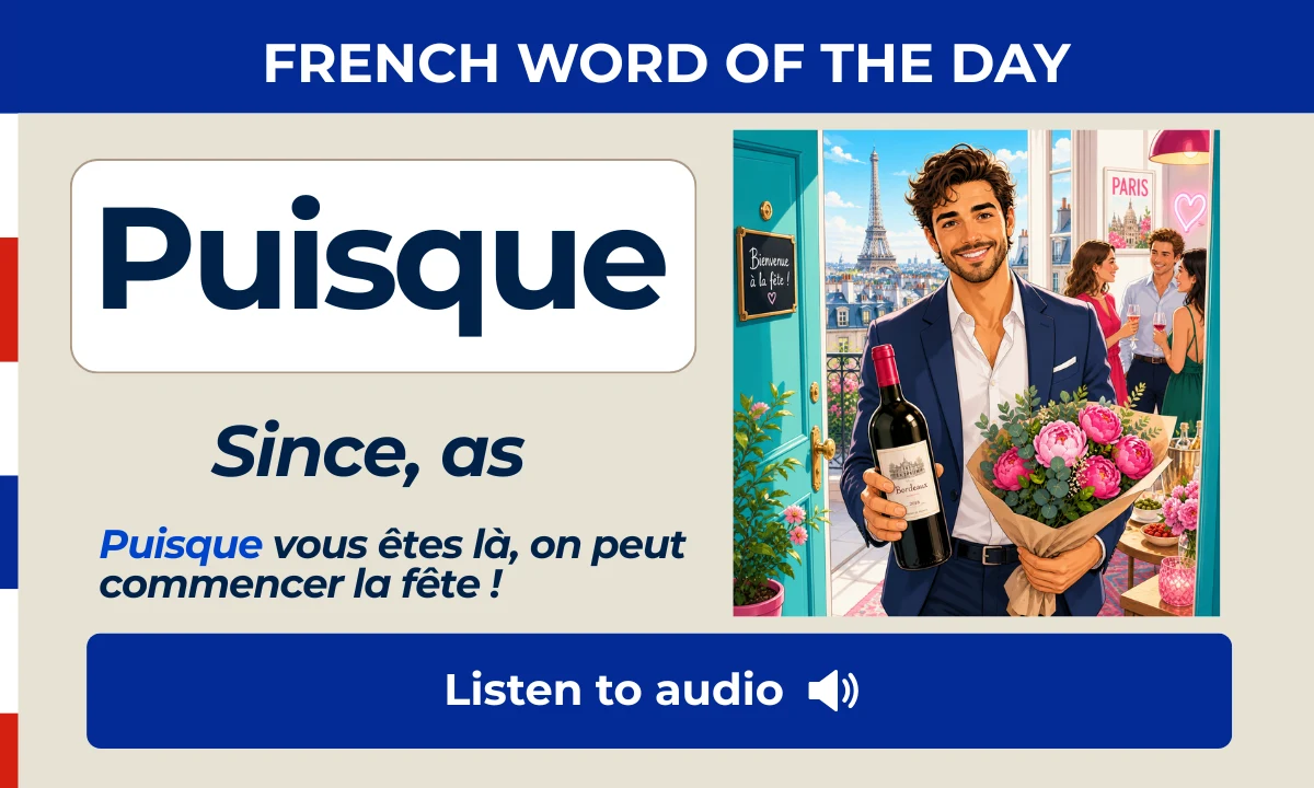 Puisque &ndash; since, as &ndash; French Word of the Day