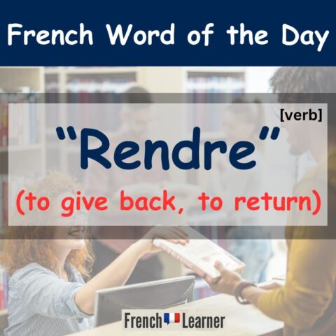 French Rende Rendre - To give back | FrenchLearner Word of the Day Lesson