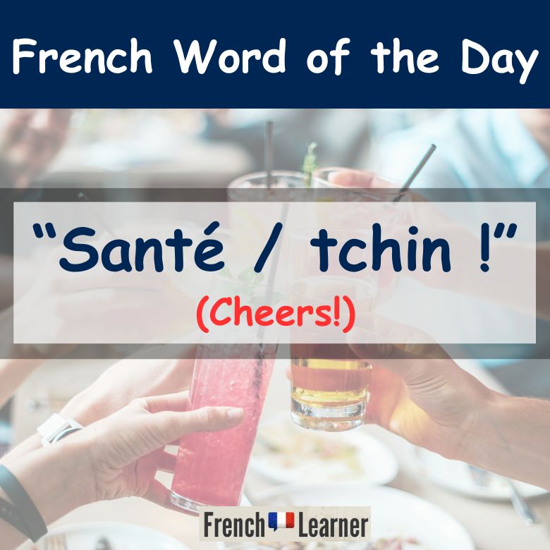 Santé = cheers in French