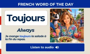 Toujours β Always β French Word of the Day