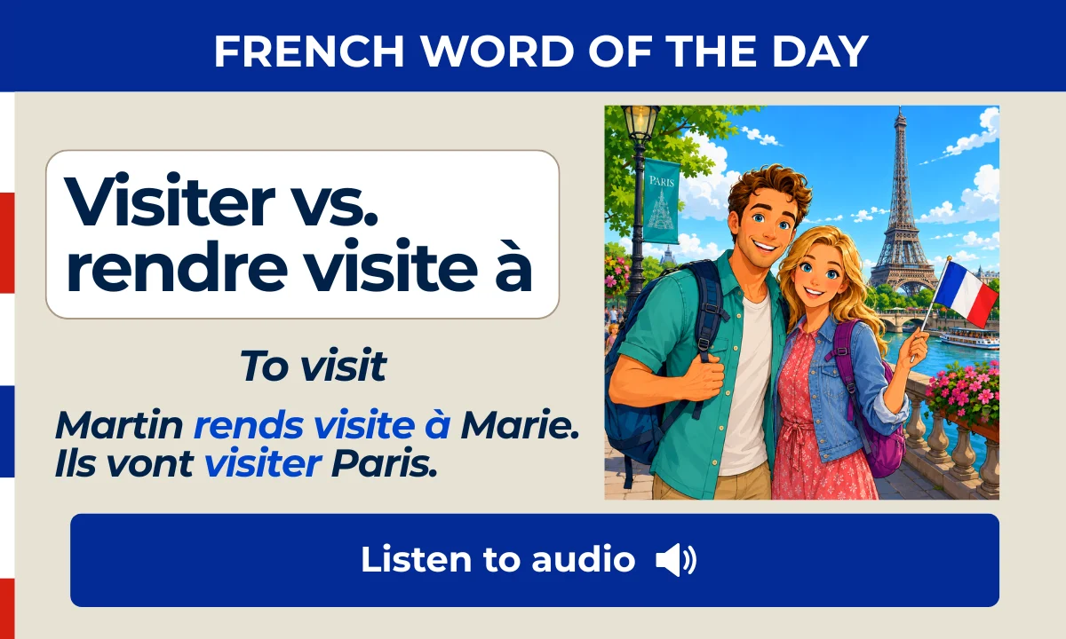 Visiter vs rendre visite &agrave; &ndash; To visit &ndash; French Word of the Day