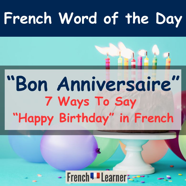 Bon Anniversaire = Happy birthday in French