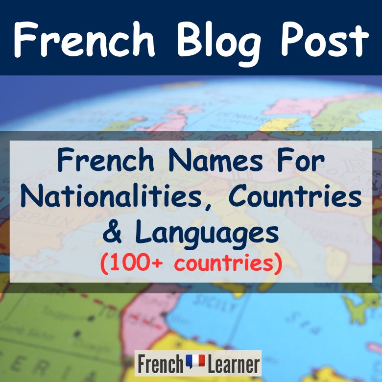 French Names For Nationalities, Countries & Languages