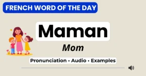 Maman — mom — French Word of the Day