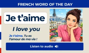 Je t’aime – I love you – French Word of the Day