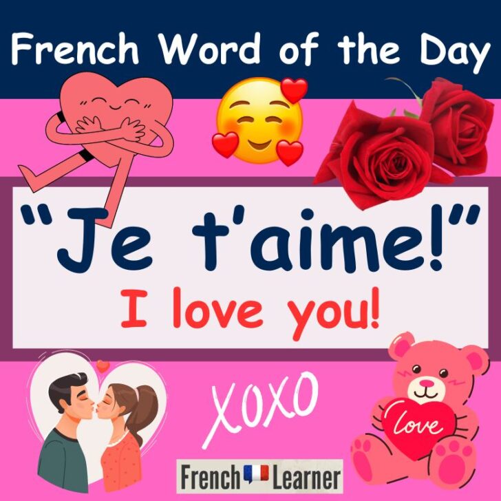 Je t’aime – Meaning & Pronunciation – I love you in French