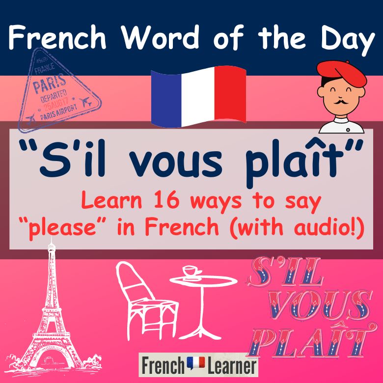 S'il vous plaît - learn 16 ways to say "please" in French
