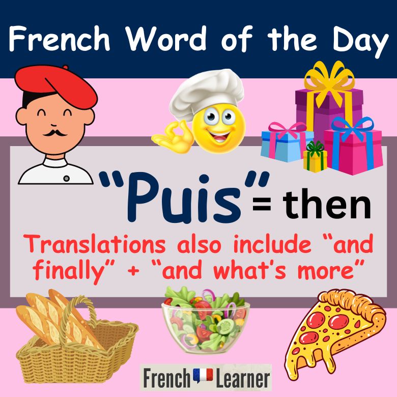 Puis in French means "then", "and finally" and "and what's more".