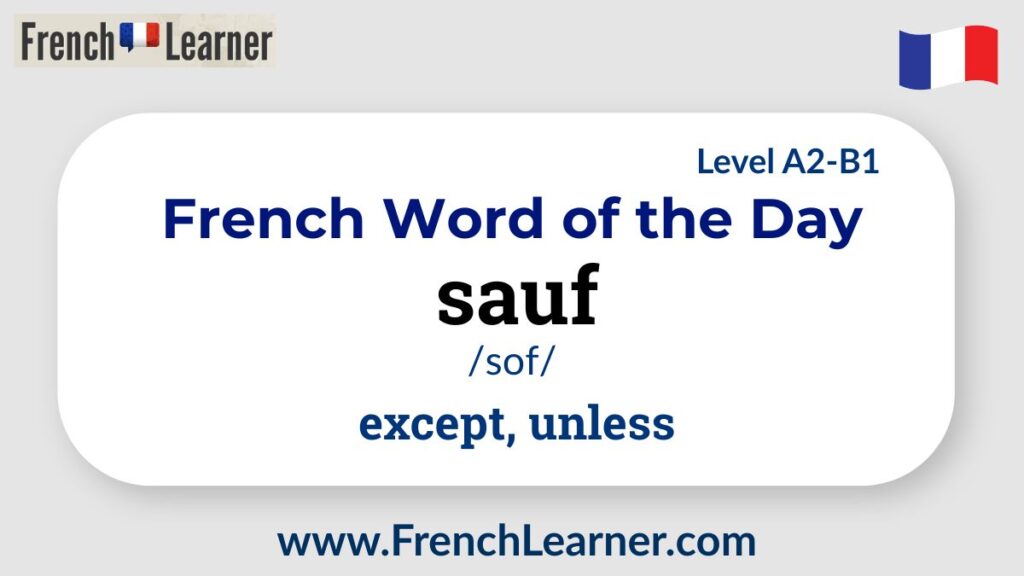 French Word of the Day: sauf – meaning “except” or “unless,” with pronunciation /sof/ and CEFR level A2–B1.
