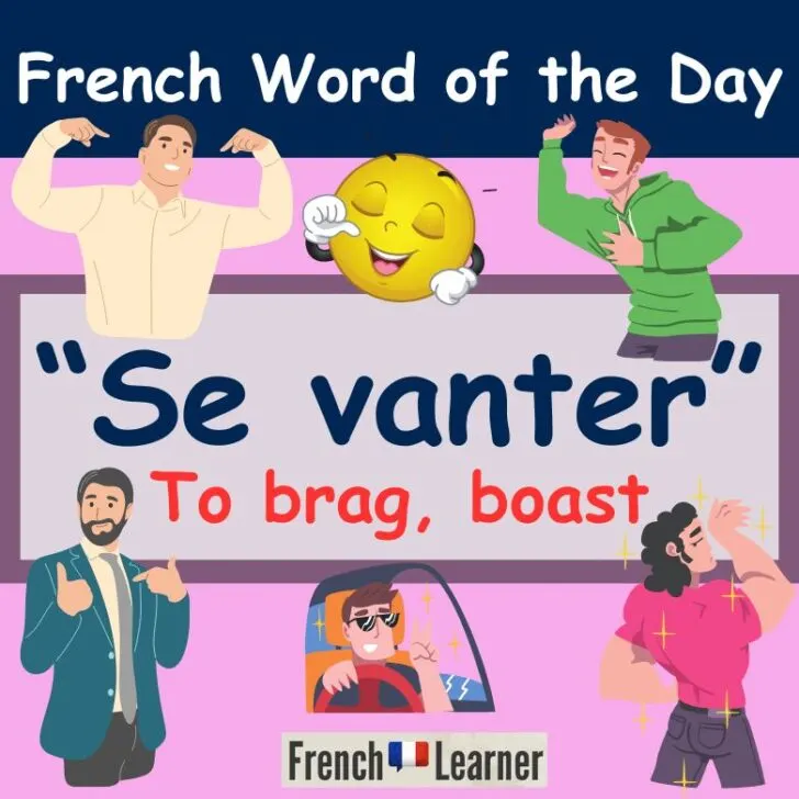 Se Vanter – To brag, boast
