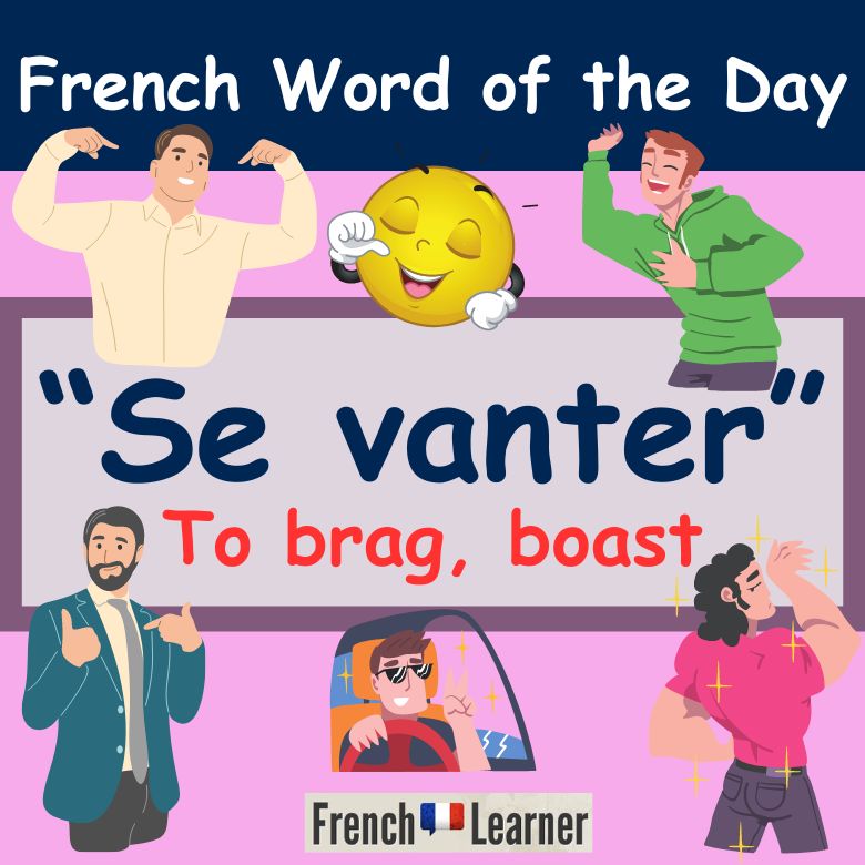 Se vanter means to brag and to boast in French.