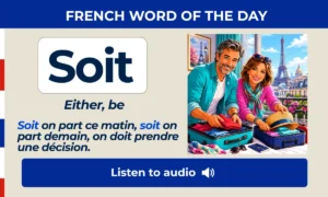 Soit – either, be – French Word of the Day