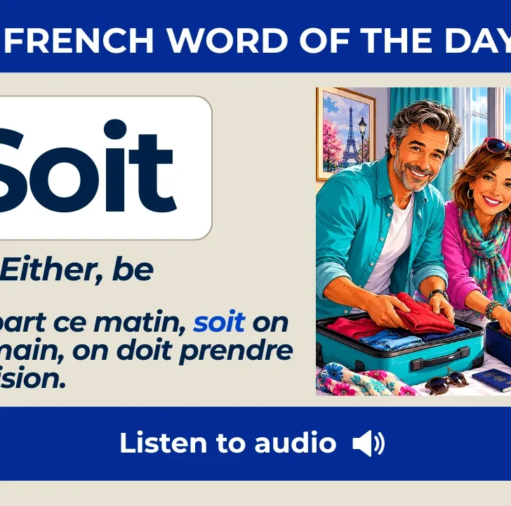 Soit &mdash; Meaning, pronunciation, examples with native audio
