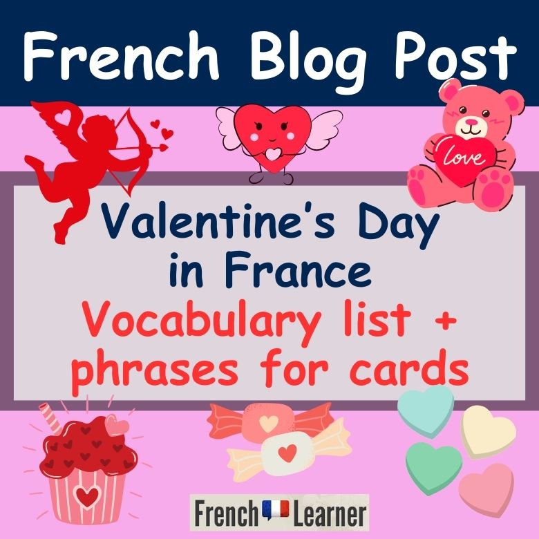 Valentine's Day in France: Vocabulary list, traditions and phrases for cards.