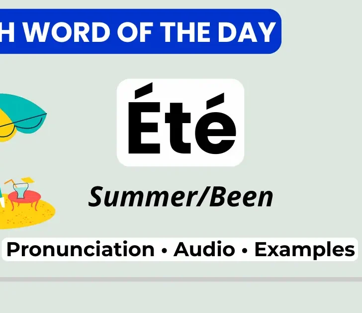 Été: How one French word means both “summer” and “been”