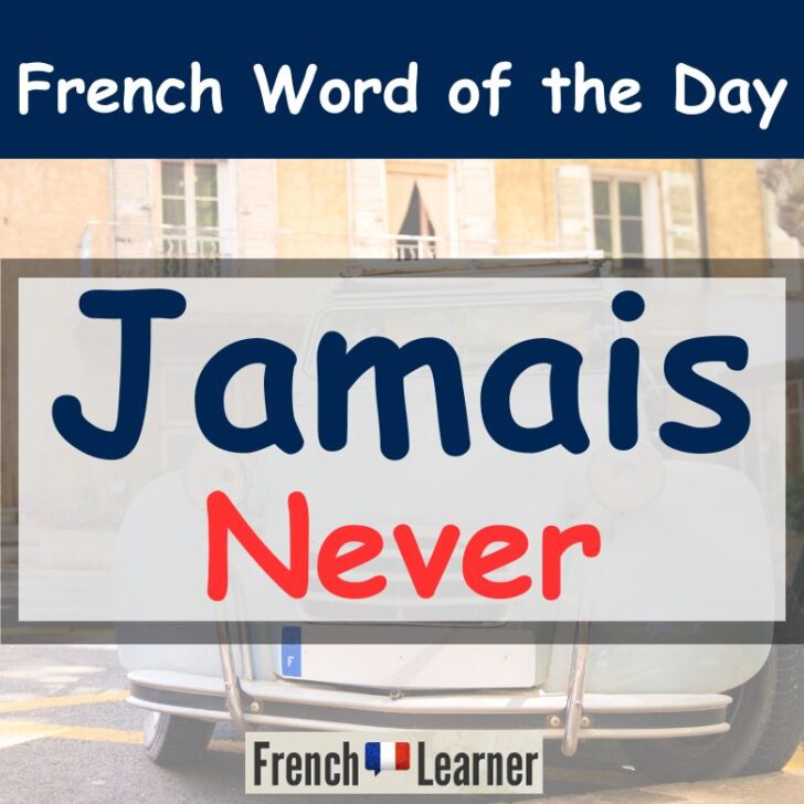 Jamais – How to say never in French