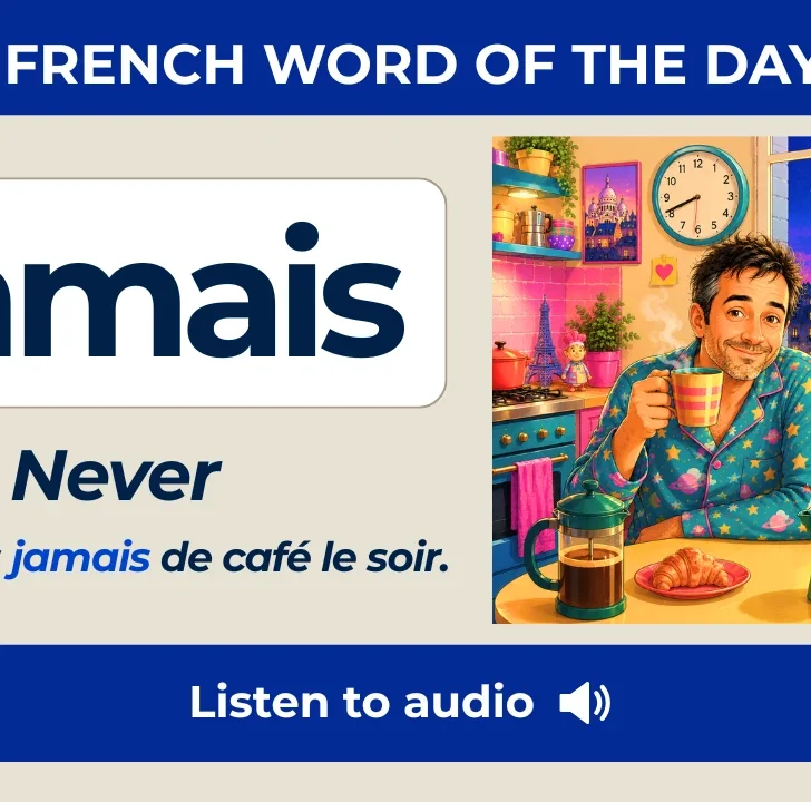 Jamais &mdash; Meaning, pronunciation, examples with native audio