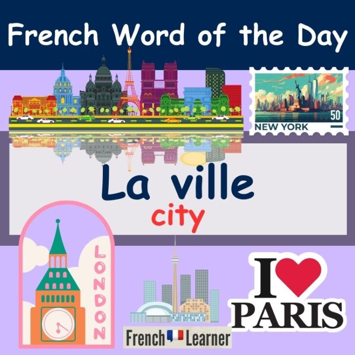 Ville – Pronunciation & Meaning – How to say city in French