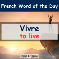 Vivre (French verb) - to live, to be alive