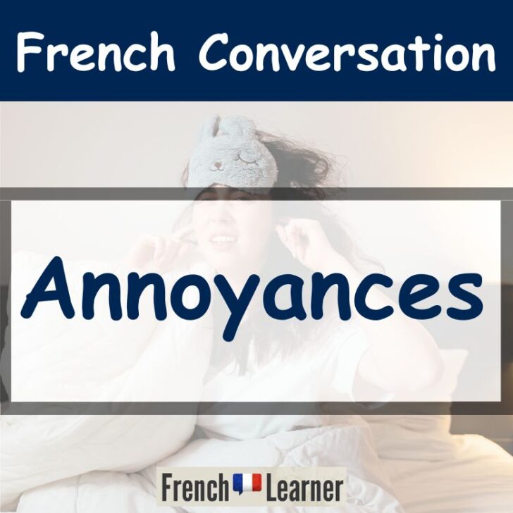 Annoyances – French Convesration Lesson