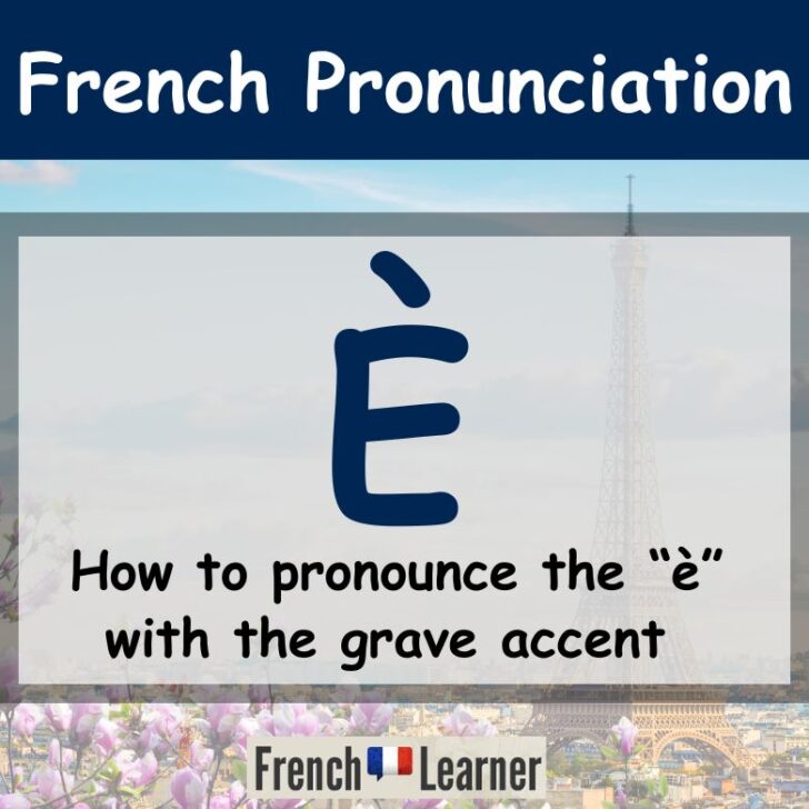È Grave Accent in French: Pronunciation & Explanation