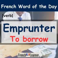 Emprunter: to borrow in French