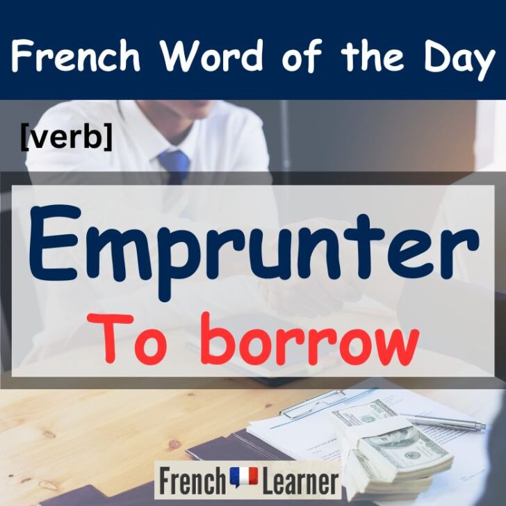 Emprunter – to borrow in French