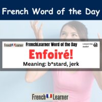 Enfoiré - B*stard, jerk in French