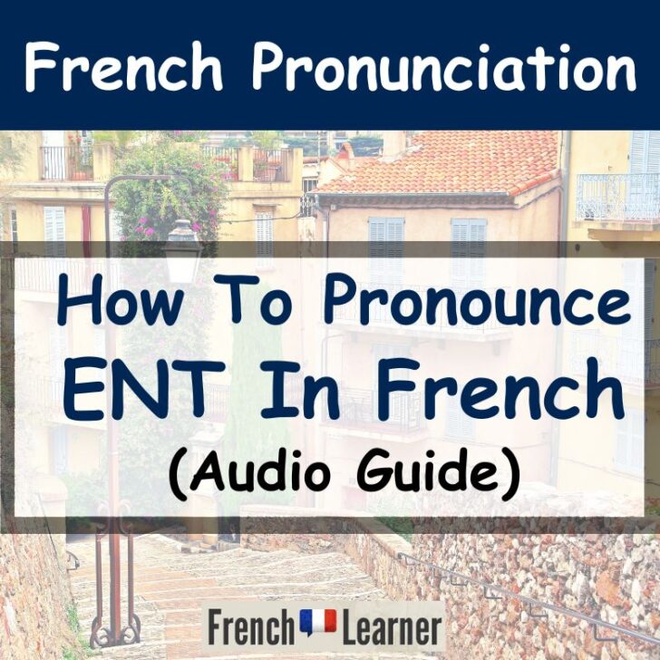 How To Pronounce ENT in French