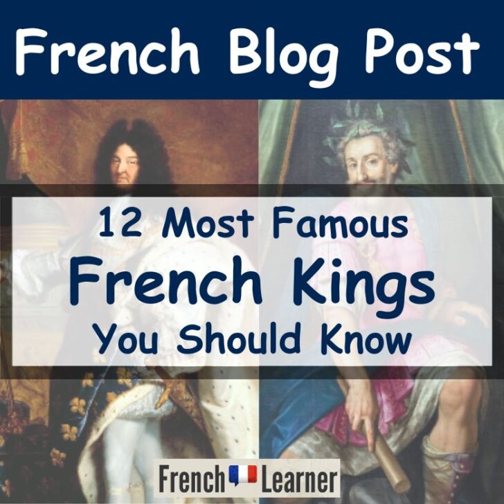 12 Most Famous French Kings You Should Know