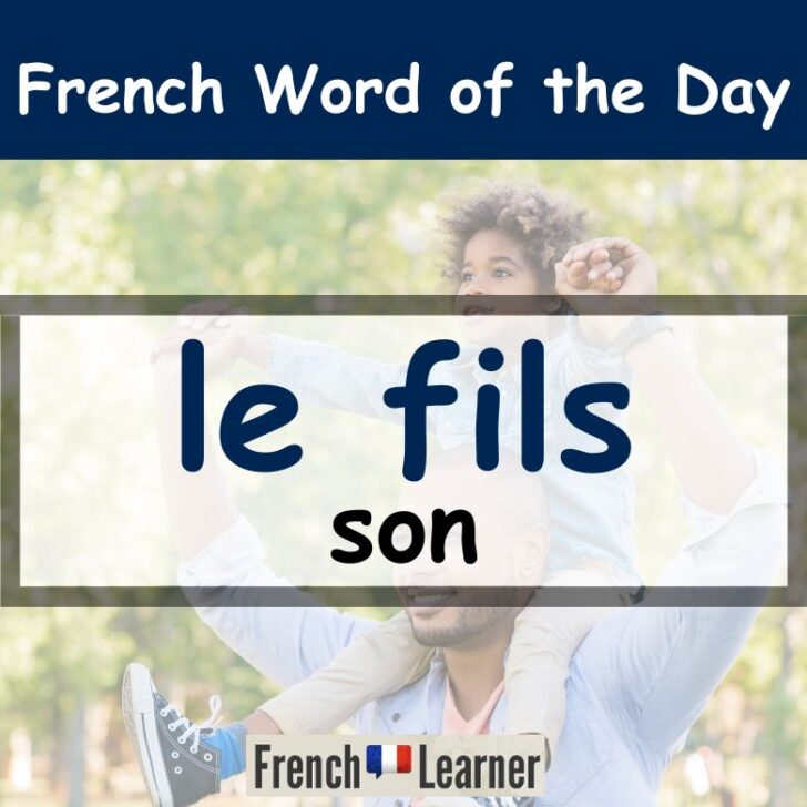 Le Fils – How To Say & Pronounce Son In French