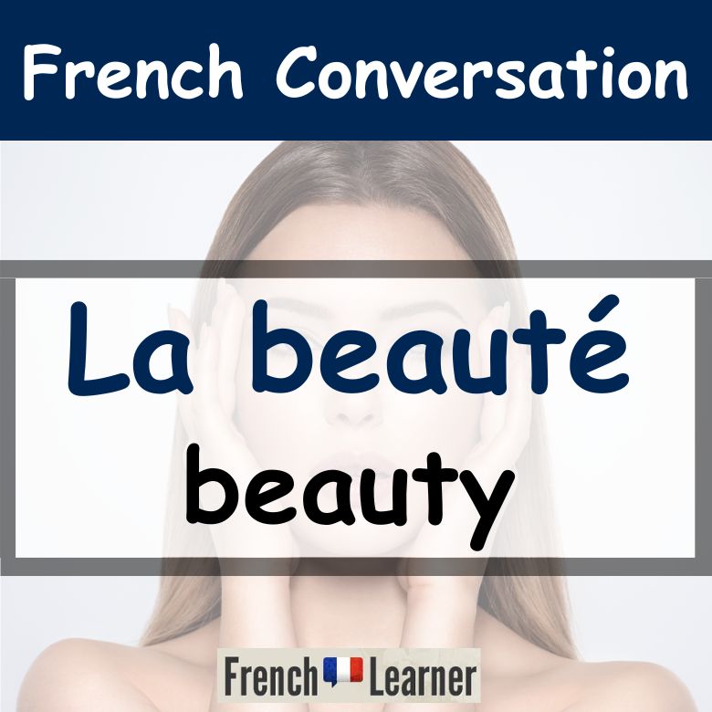 Beauty - French Conversation Lesson