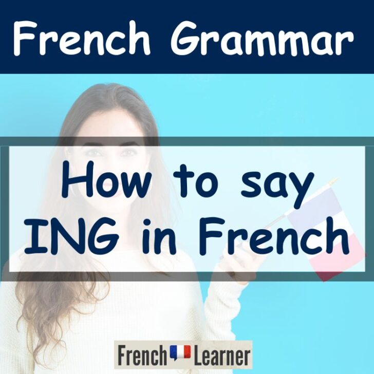 4 Ways To Say ING In French