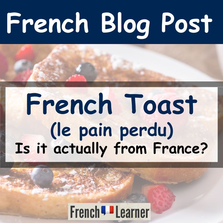 French toast - le pain perdu