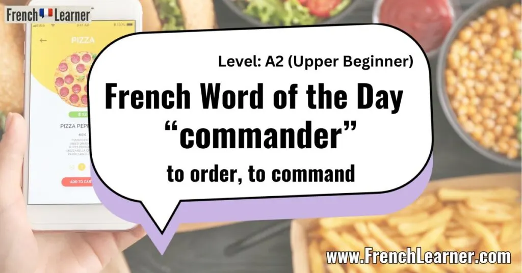 French Word of the Day “commander” to order