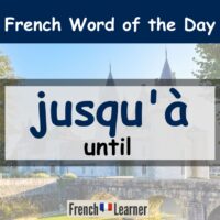 Jusqu'à = until in French