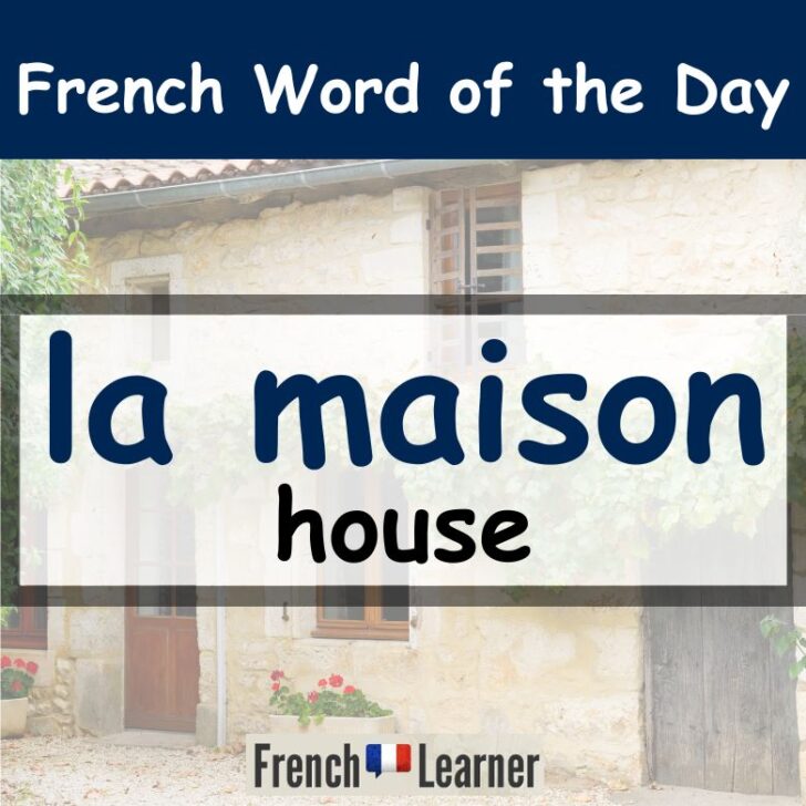La Maison – How To Say House In French