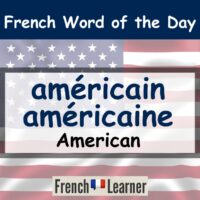 Américain, Americaine - American in French