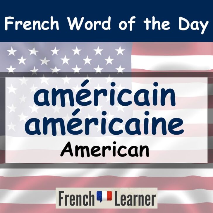 Américain, Americaine – American in French