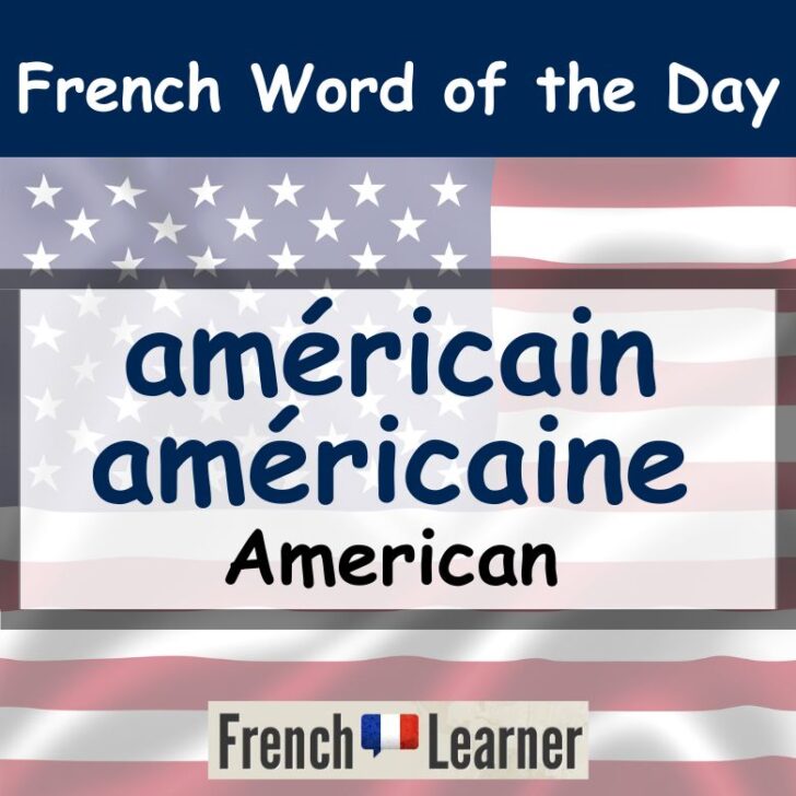 Américain, Americaine – American