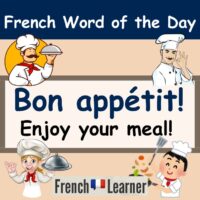 FrenchLearner Word of the Day lesson explaining bon appétit, meaning enjoy your meal.