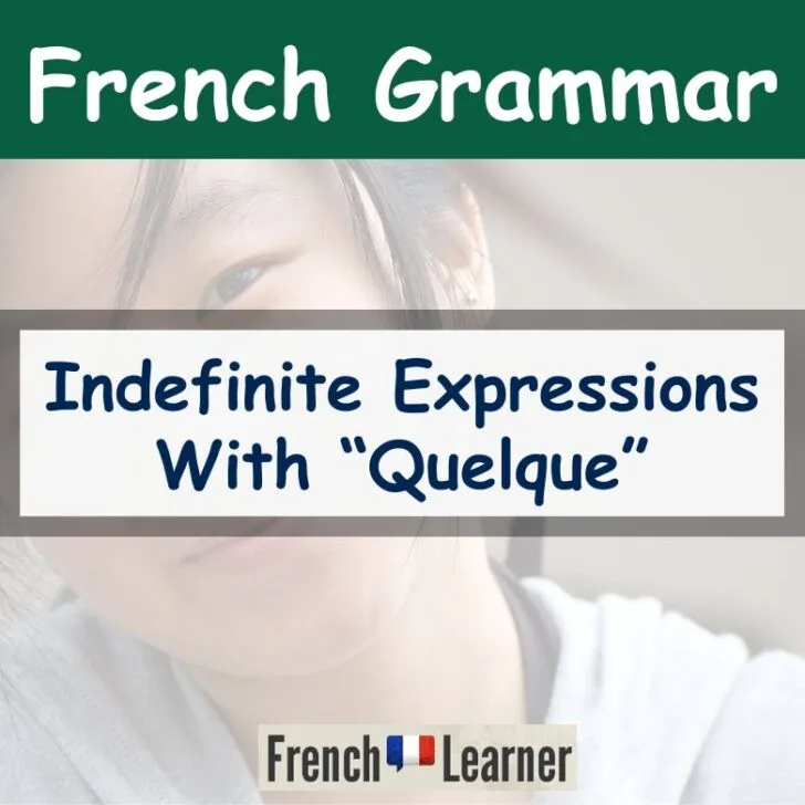 Quelque + Indefinite Expressions