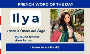 French Word of the Day image for il y a, meaning there is, there are, and ago, with a smiling woman shopping on a Paris street.