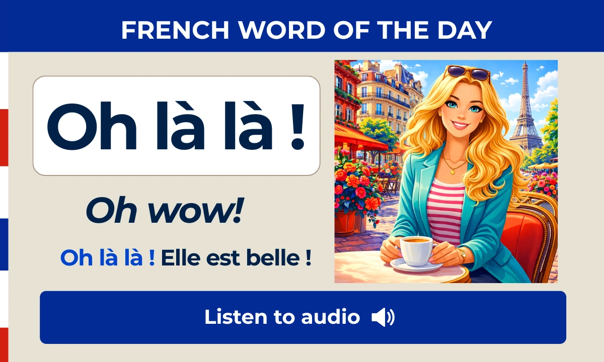 Oh là là ! – Oh wow! – French Word of the Day